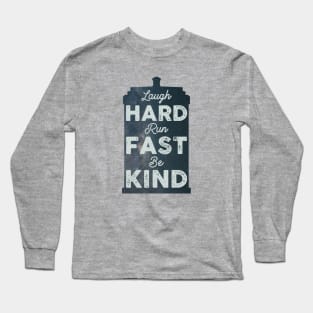 Laugh Hard. Run Fast. Be Kind. Long Sleeve T-Shirt